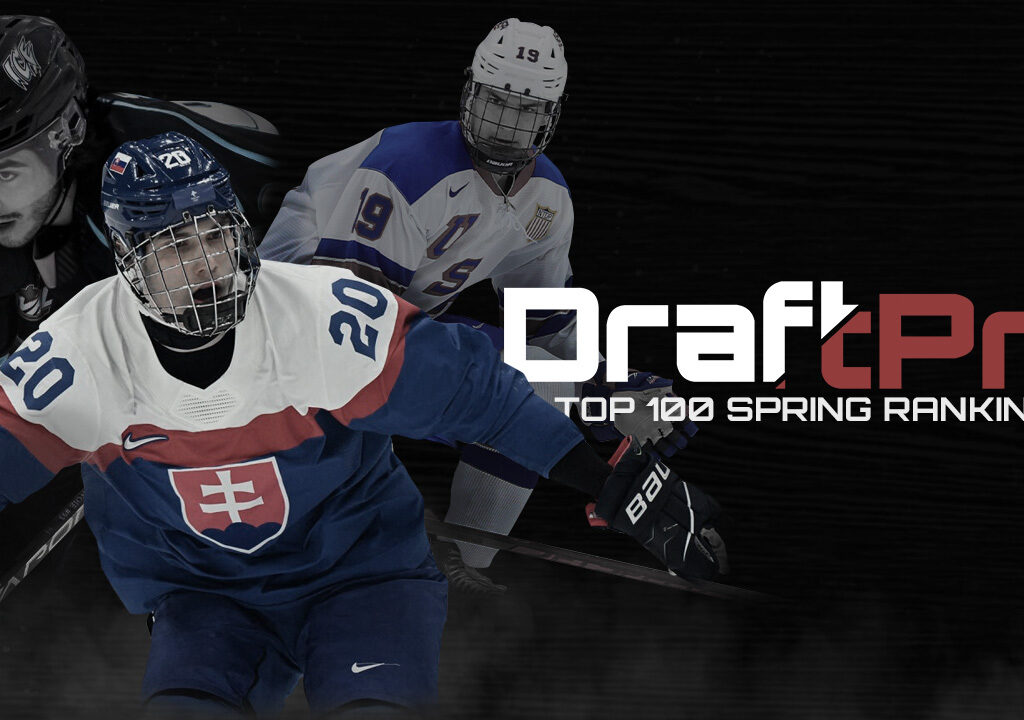 DRAFTPRO – 2022 NHL DRAFT SPRING RANKINGS