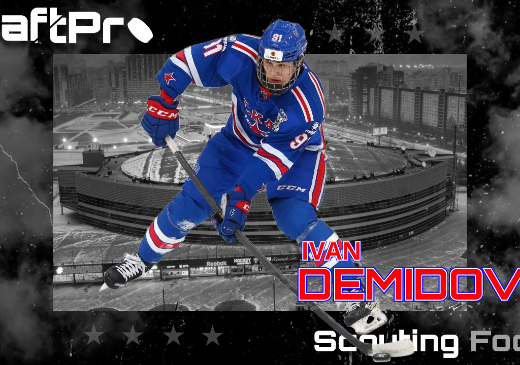 2024 NHL DRAFT – DRAFTPRO SCOUTING FOCUS: IVAN DEMIDOV